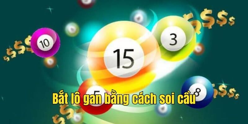 Bắt lô gan bằng cách soi cầu